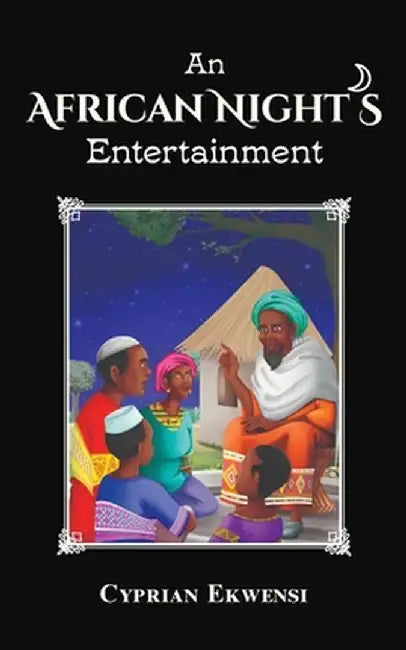 An African Night's Entertainment by Cyprian Ekwensi