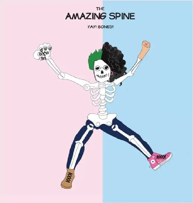 The Amazing Spine: Yay! Bones! by Brown, Patricia