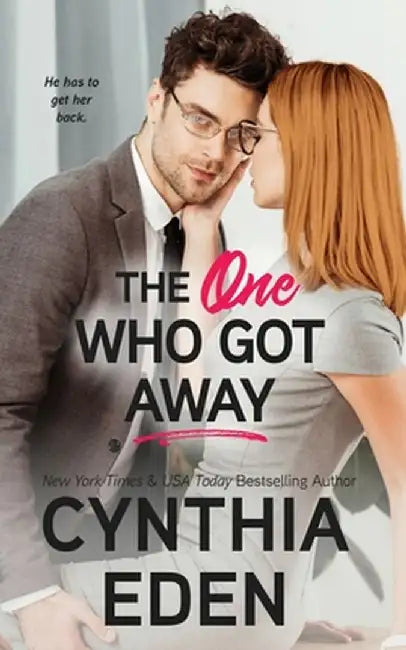 The One Who Got Away by Cynthia Eden