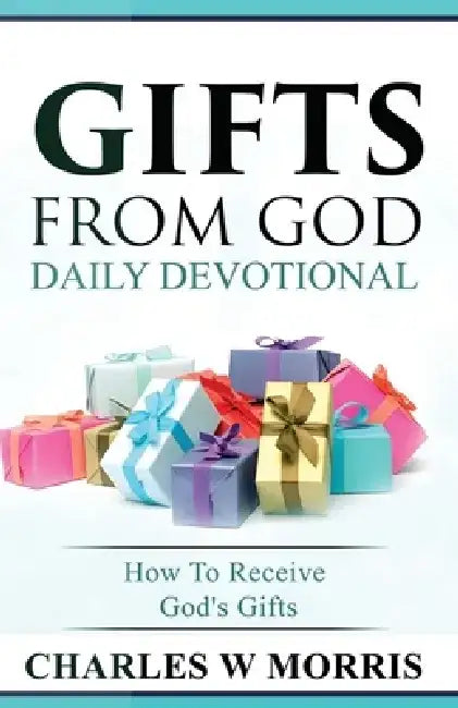 Gifts from God Daily Devotional by Charles W. Morris