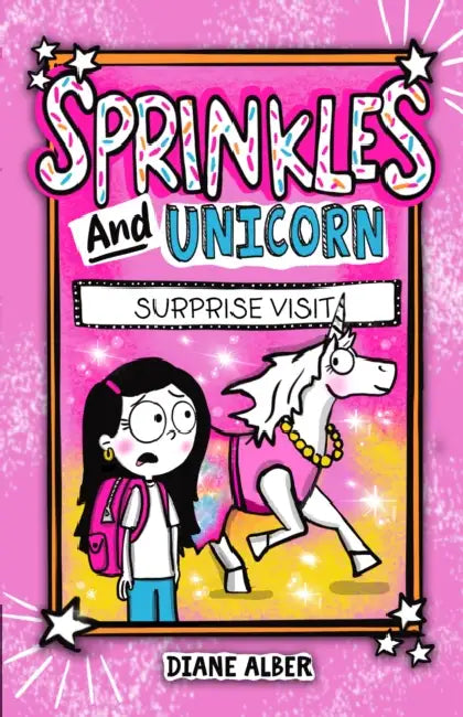 Sprinkles and Unicorn: Surprise Visit: (Sprinkles and Unicorn- Dyslexia-Friendly, Funny, Illustrated Chapter Books for Kids) by Diane Alber