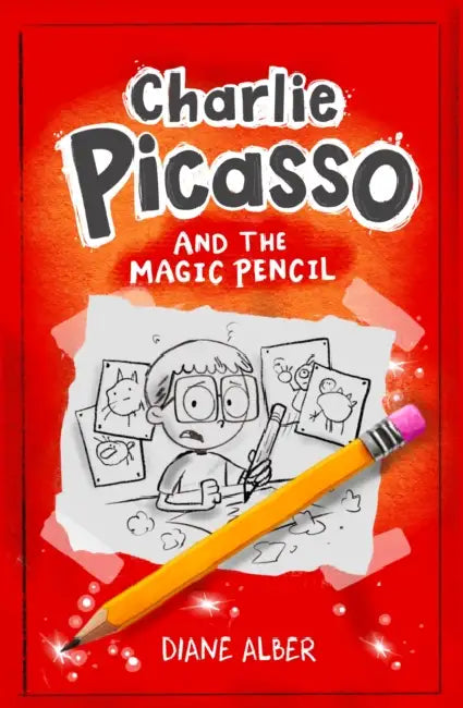 Charlie Picasso: And the Magic Pencil: (Charlie Picasso and the Magic Pencil- Illustrated Chapter Book) by Diane Alber