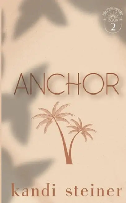 Anchor: Special Edition by Kandi Steiner