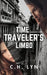 Time Traveler's Limbo by C. H. Lyn