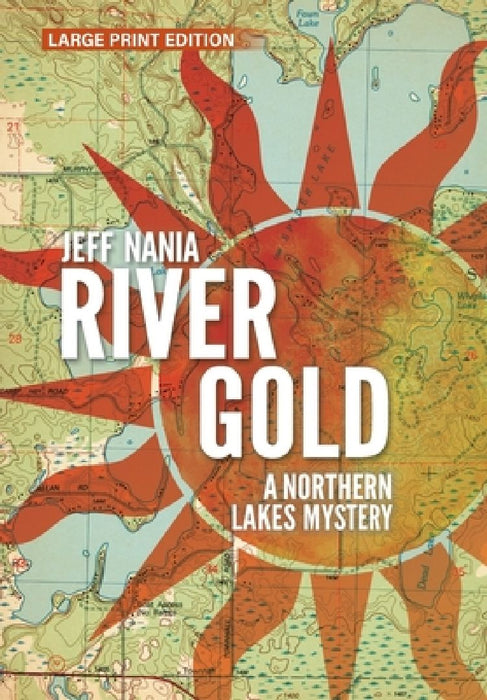 River Gold: A Northern Lakes Mystery by Jeff Nania