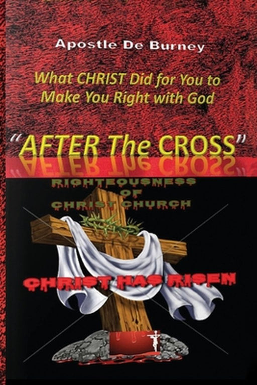 After The Cross by Apostle de Burney