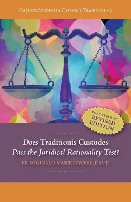 Does "Traditionis Custodes" Pass the Juridical Rationality Test? by Réginald-Marie Rivoire