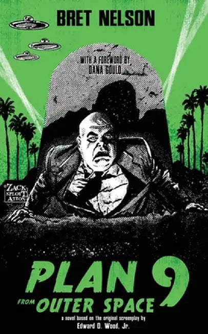Plan 9 From Outer Space: The Novelization by Bret Nelson