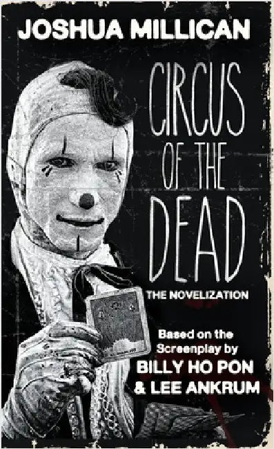 Circus of the Dead: The Novelization by Millican, Joshua
