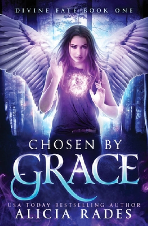 Chosen by Grace: Divine Fate Trilogy by Alicia Rades