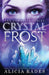 Crystal Frost: The Complete Series by Alicia Rades