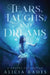 Tears, Laughs, and Dreams: A Poetry Collection by Alicia Rades
