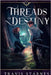 Threads of Destiny by Starnes, Travis