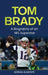 Tom Brady: A Biography of an NFL Superstar by Adrian Almonte