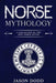 Norse Mythology: A Collection of the Best Norse Myths by Jason Dodd
