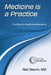 Medicine is a Practice: The Rules for Healthcare Marketing by Neil Baum