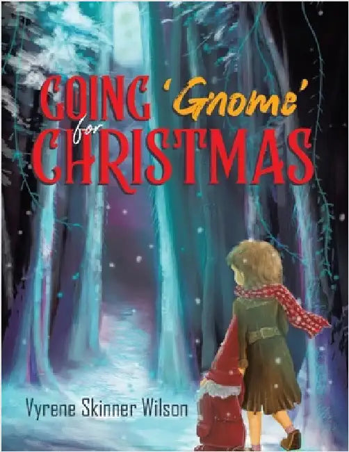 Going 'Gnome' for Christmas by Skinner Wilson, Vyrene