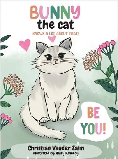 BUNNY the cat KNOWS A LOT ABOUT THAT! by Vander Zalm, Christian