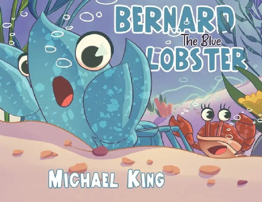 Bernard The Blue Lobster by Michael King