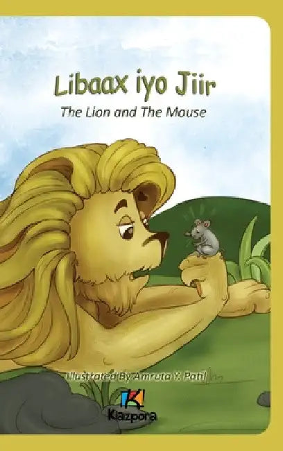 Libaax iyo Jiir - The Lion and the Mouse - Somali Children's Book by Kiazpora