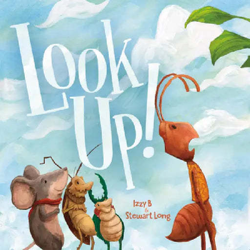 Look Up! by Izzy B., Stewart Long, Clay Anderson
