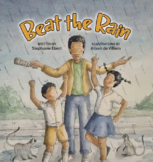 Beat the Rain by Stephanie Ebert, Alison de Villiers