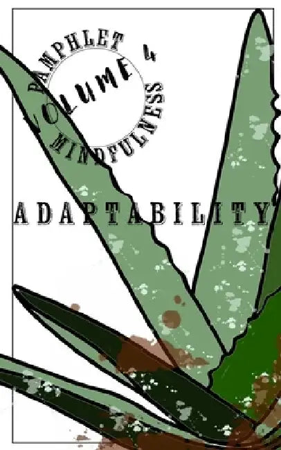 Pamphlet Mindfulness: Adaptability by Jeremy Gleim
