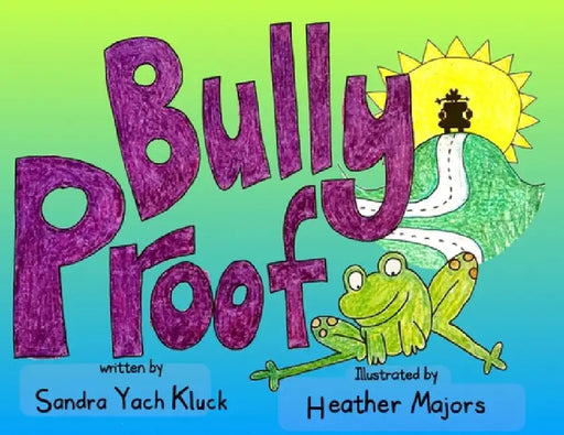 Bully Proof by Sandra Kluck