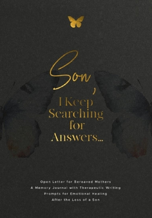 Son, I Keep Searching for Answers...: Open Letter for Bereaved Mothers: a Memory Journal with Therapeutic Writing Prompts for Emotional Healing after by Evelyn Harrington