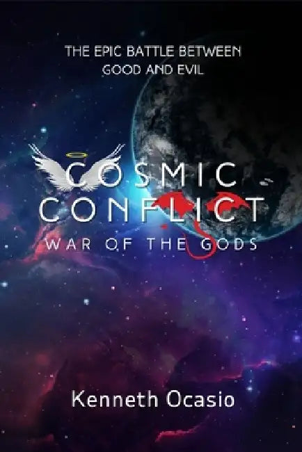 The Cosmic Conflict: War of The Gods by Kenneth Ocasio