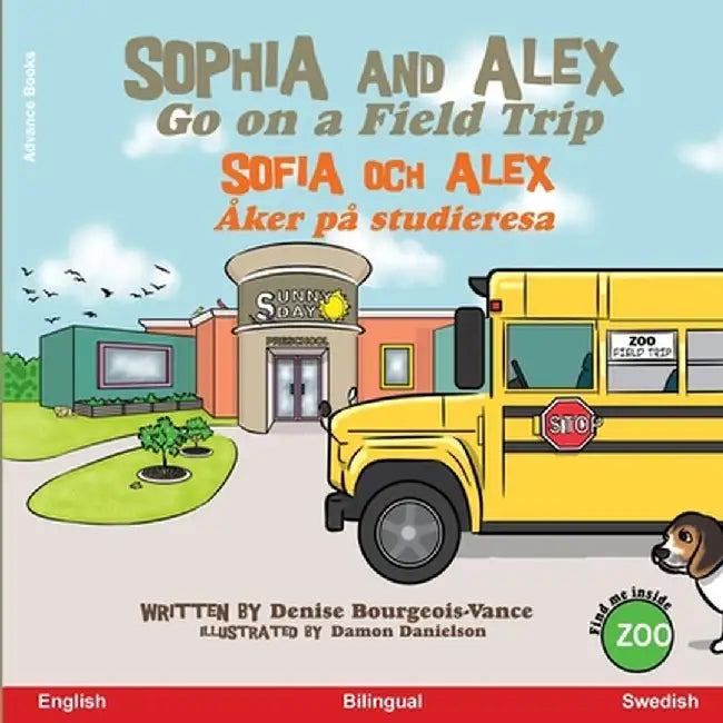 Sophia and Alex Go on a Field Trip: Sophia och Alex Åker på studieresa by Denise Bourgeois-Vance