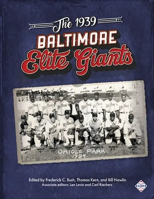The 1939 Baltimore Elite Giants by Frederick Bush