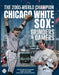 The 2005 World Champion Chicago White Sox: Grinders and Gamers by Eric Conrad