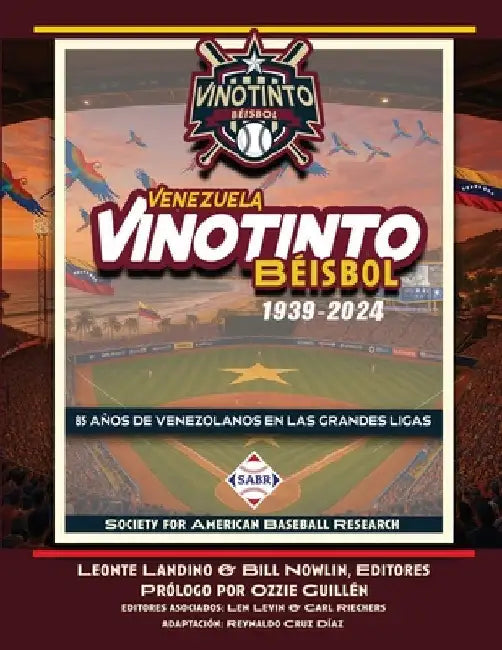 Vinotinto Venezuela Béisbol, 1939-2024: 85 Años de los Venezolanos en las Grandes Ligas by Landino, Leonte