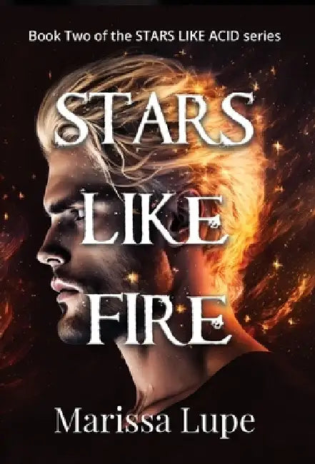 Stars Like Fire: Book Two by Marissa Lupe