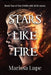 Stars Like Fire: Book Two by Marissa Lupe