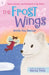 The Frost Wings: Arctic Fox Rescue by Marisa Peña