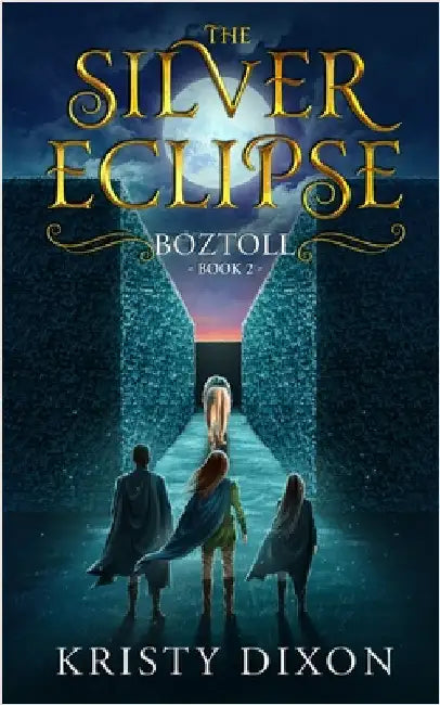 The Silver Eclipse: Boztoll by Dixon, Kristy