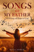 SONGS for MY FATHER: 100 Poems of Hope to God by Lola Ahmed