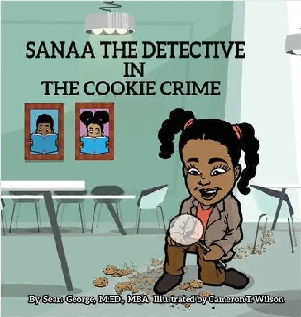 Sanaa The Detective In The Cookie Crime by George, Sean