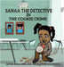 Sanaa The Detective In The Cookie Crime by George, Sean