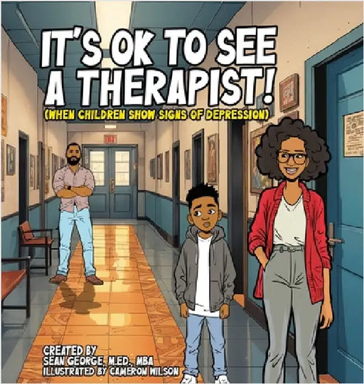 It's Ok To See A Therapist! (When Children Show Signs Of Depression) by George, Sean