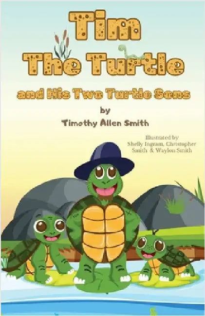 Tim The Turtle and His Two Turtle Sons by Smith, Timothy a.