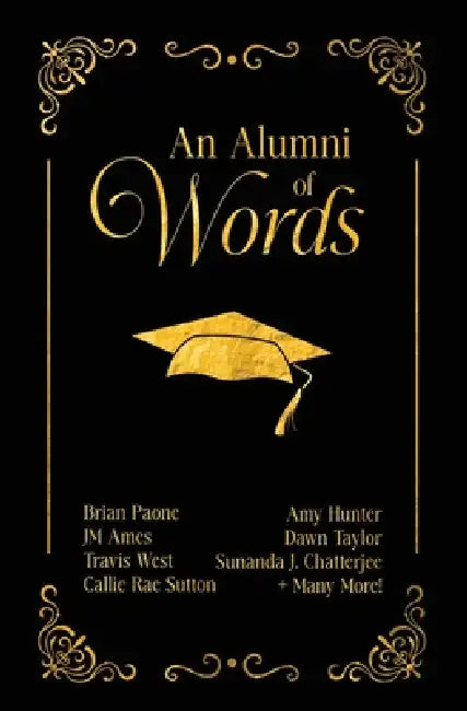 An Alumni of Words by Travis West, Callie Rae Sutton, Dawn Taylor