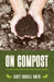 On Compost: A Year in the Life of a Suburban Garden by Scott Russell Smith