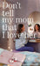 Don't Tell My Mom That I Love Her by Barnett, Lauren