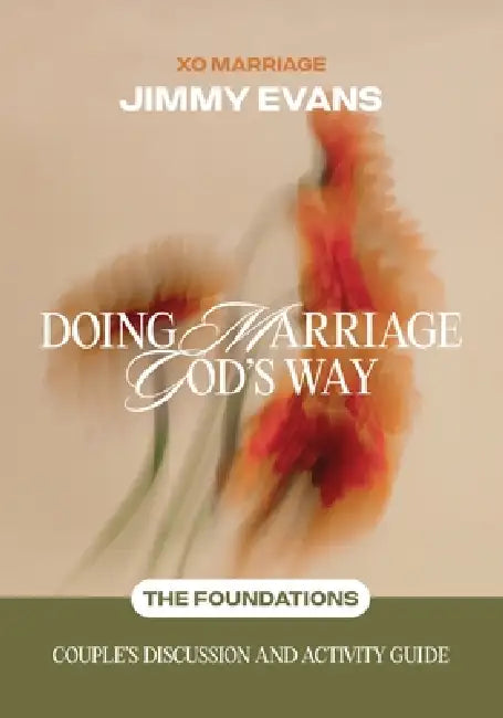 Doing Marriage God's Way the Foundations Couple's Discussion and Activity Guide by Jimmy Evans