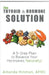 The Thyroid and Hormone Solution: A 5-Step Plan to Balance Your Hormones Naturally! by Hinman, Amanda