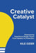 Creative Catalyst by Kile Ozier