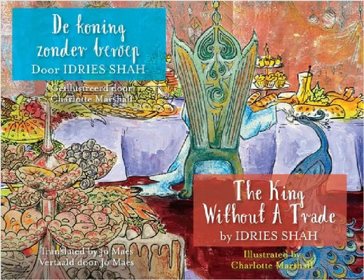 The King without a Trade / De koning zonder beroep: Bilingual English-Dutch Edition / Tweetalige Engels-Nederlands editie by Shah, Idries